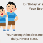 Birthday Wishes for Your Brother