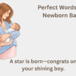 Perfect Words for Your Newborn Baby Boy