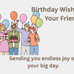 Birthday Wishes for Your Friend