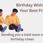 Birthday Wishes for Your Best Friend